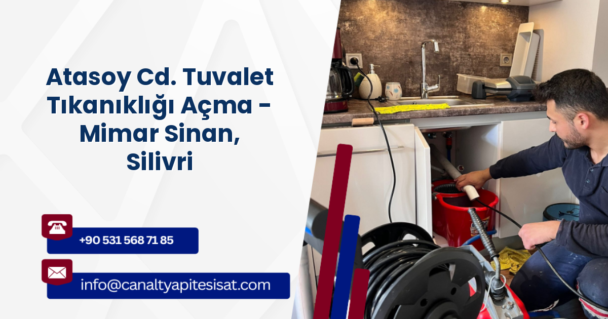 Atasoy Cd. Tuvalet Tıkanıklığı Açma - Mimar Sinan, Silivri